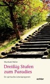 Dreißig Stufen zum Paradies Dreißig Stufen zum Paradies