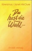 Du hast die Wahl . . . Du hast die Wahl . . .