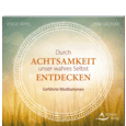 Durch Achtsamkeit unser wahres Selbst entdecken, Audio-CD Durch Achtsamkeit unser wahres Selbst entdecken, Audio-CD