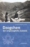 Dzogchen - der ursprüngliche Zustand Dzogchen - der ursprüngliche Zustand
