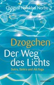 Dzogchen, Der Weg des Lichts Dzogchen, Der Weg des Lichts
