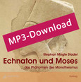 Echnaton und Moses, Audio-MP3-Download Echnaton und Moses, Audio-MP3-Download