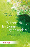 Eigentlich ist Ostern ganz anders Eigentlich ist Ostern ganz anders