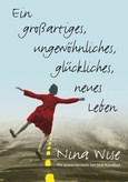 Ein großartiges, ungewöhnliches, glückliches, neues Leben Ein großartiges, ungewöhnliches, glückliches, neues Leben