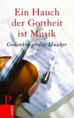 Ein Hauch der Gottheit ist Musik Ein Hauch der Gottheit ist Musik