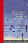 Eine kurze Geschichte der Musik Eine kurze Geschichte der Musik