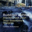 Eine Reise nach Innen: Ihren Seelenführern begegnen, 1 Audio-CD Eine Reise nach Innen: Ihren Seelenführern begegnen, 1 Audio-CD