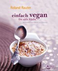 Einfach vegan - Die süße Küche Einfach vegan - Die süße Küche