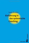 Einführung in das systemische Coaching Einführung in das systemische Coaching