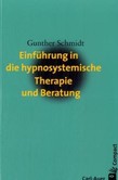 Einführung in die hypnosystemische Therapie und Beratung Einführung in die hypnosystemische Therapie und Beratung