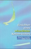 Einsichten eines erleuchteten Kettenrauchers Einsichten eines erleuchteten Kettenrauchers