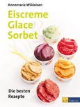 Eiscreme, Glace, Sorbet Eiscreme, Glace, Sorbet