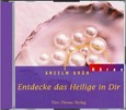 Entdecke das Heilige in Dir, 1 Audio-CD Entdecke das Heilige in Dir, 1 Audio-CD