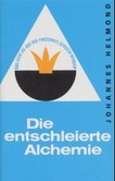 Entschleierte Alchemie Entschleierte Alchemie