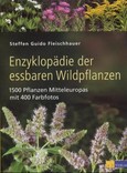 Enzyklopädie der essbaren Wildpflanzen Enzyklopädie der essbaren Wildpflanzen