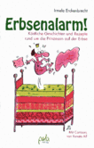 Erbsenalarm! Erbsenalarm!