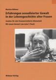 Erfahrungen sexualisierter Gewalt in der Lebensgeschichte alter Frauen Erfahrungen sexualisierter Gewalt in der Lebensgeschichte alter Frauen