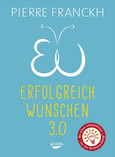 Erfolgreich wünschen 3.0 Erfolgreich wünschen 3.0