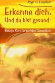 Erkenne dich. Und du bist gesund Erkenne dich. Und du bist gesund