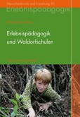 Erlebnispädagogik und Waldorfschulen Erlebnispädagogik und Waldorfschulen