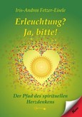 Erleuchtung? Ja, bitte! Erleuchtung? Ja, bitte!