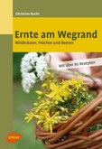 Ernte am Wegrand Ernte am Wegrand