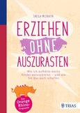 Erziehen ohne auszurasten Erziehen ohne auszurasten