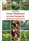 Essbare Wildpflanzen aus dem Hausgarten Essbare Wildpflanzen aus dem Hausgarten