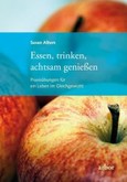Essen, trinken, achtsam genießen Essen, trinken, achtsam genießen