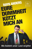 Eure Dummheit kotzt mich an Eure Dummheit kotzt mich an