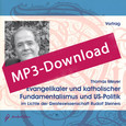 Evangelikaler und katholischer Fundamentalismus und US-Politik, Audio-MP3-Download Evangelikaler und katholischer Fundamentalismus und US-Politik, Audio-MP3-Download