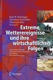Extreme Wetterereignisse und ihre wirtschaftlichen Folgen Extreme Wetterereignisse und ihre wirtschaftlichen Folgen