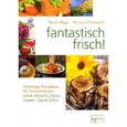 Fantastisch frisch! Fantastisch frisch!