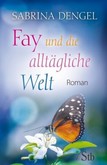 Fay und die alltägliche Welt Fay und die alltägliche Welt