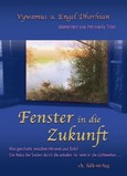Fenster in die Zukunft Fenster in die Zukunft
