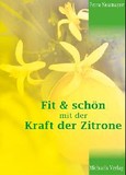 Fit & schön mit der Kraft der Zitrone Fit & schön mit der Kraft der Zitrone