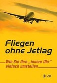 Fliegen ohne Jetlag Fliegen ohne Jetlag