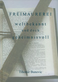 Freimaurerei weltbekannt und doch geheimnisvoll Freimaurerei weltbekannt und doch geheimnisvoll