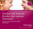 Frieden mit meinem Bruder oder meiner Schwester Frieden mit meinem Bruder oder meiner Schwester