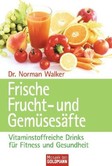 Frische Fruchtsäfte und Gemüsesäfte Frische Fruchtsäfte und Gemüsesäfte