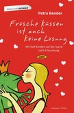 Frösche küssen ist auch keine Lösung Frösche küssen ist auch keine Lösung