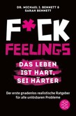 Fuck Feelings - Das Leben ist hart, sei härter Fuck Feelings - Das Leben ist hart, sei härter