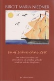 Fünf Jahre ohne Zeit Fünf Jahre ohne Zeit
