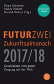 FUTURZWEI Zukunftsalmanach 2017/18 FUTURZWEI Zukunftsalmanach 2017/18