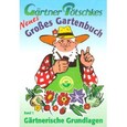Gärtner Pötschkes Neues Großes Gartenbuch Gärtner Pötschkes Neues Großes Gartenbuch