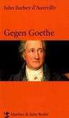 Gegen Goethe Gegen Goethe