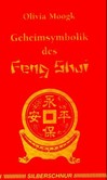 Geheimsymbolik des Feng Shui Geheimsymbolik des Feng Shui