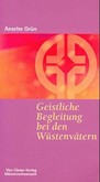 Geistliche Begleitung bei den Wüstenvätern Geistliche Begleitung bei den Wüstenvätern