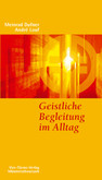 Geistliche Begleitung im Alltag Geistliche Begleitung im Alltag