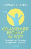 Gelassenheit beginnt im Kopf Gelassenheit beginnt im Kopf